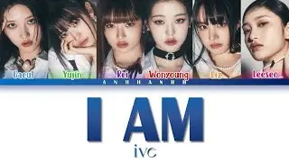 IVE (아이브) - 'I AM' Color Coded Lyrics [Han/Rom/Eng]