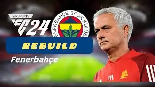 MOURINHO ve YILDIZ TRANSFERLER! // FENERBAHÇE REBUILD // FC 24 KARİYER MODU