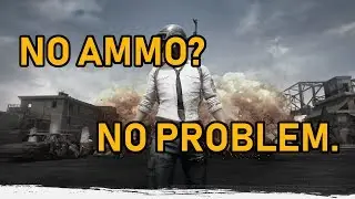 No ammo? No problem. | PUBG Moments