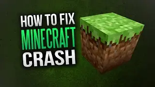 How To Fix Minecraft Crash ( Not Launching / Error ) *PATCHED*