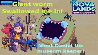 Giant Sandworm Swallow me in & Meet Daniel museum keeper - NOVA LANDS