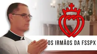 Os Irmãos da FSSPX