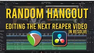 LIVE! - Coffee, REAPER, and Whatever! - Editing REAPER Videos in Resolve