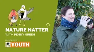 #BTOYouth Nature Natter - Penny Green