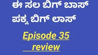 big boss Kannada today episode 35 review