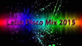 Latin Disco Mix 2015