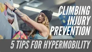 Climbing and Hypermobility | Five tips to climb INJURY FREE!