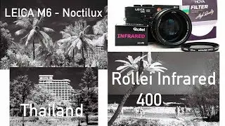 Rollei infrared review with Hoya R72 filter and Leica M6, Noctilux in Thailand