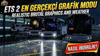 ETS 2 En Gerçekci Yağmur ve Grafik Modu Realistic Brutal Graphics And Weather Nasıl İndirilir ?