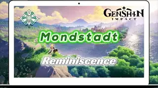 Reminiscence (Genshin Impact Main Theme Var.) | Mondstadt - Genshin Impact Ost