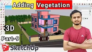 Adding Vegetation in 3d Model in Sketchup |  SketchUp Tutorials in Nepali | Part-9 |