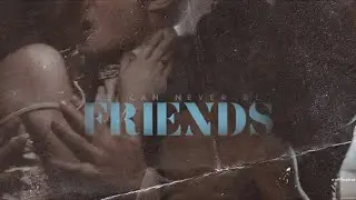 WE CAN NEVER BE FRIEEENNNDSSS!!!!!