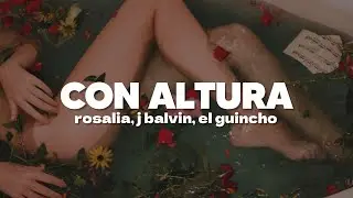 ROSALÍA, J Balvin - Con Altura ft. El Guincho | Letra