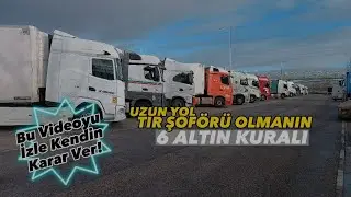 TIR ŞOFÖRÜ OLMANIN ALTIN KURALLARI !!