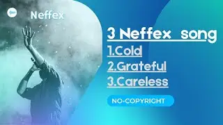 Neffex # song- Cold,Grateful,Careless