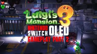 Luigi’s Mansion 3 | Nintendo Switch OLED Gameplay Part 2