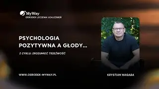 Psychologia pozytywna a głody...