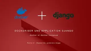 Dockeriser une application Django | 4. Créer une image docker