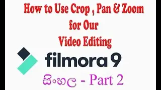 Filmora 9 Tutorial - Designed For Beginners How to use Crop,  Zoom For Our Video Editing - Part 02