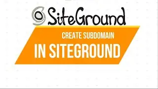 How to Create Subdomain in SiteGround | 