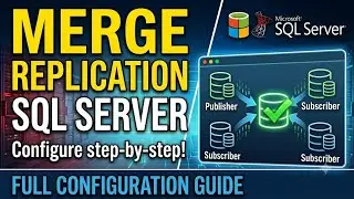 Merge Replication in SQL Server | Configure Merge Replication | How Merge Replication Works