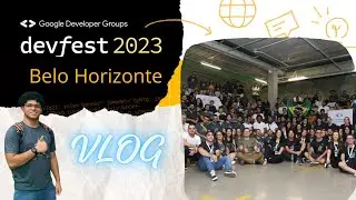 DevFest Belo Horizonte | VLOG