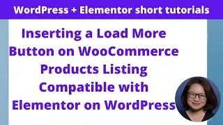 Inserting a Load More Button on WooCommerce Products Listing Compatible with Elementor on WordPress