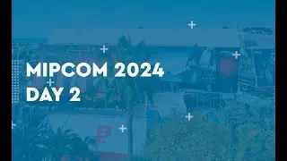 Mipcom 2024 - Day 2