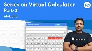 Series on Virtual Calculator -3 | Alok jha | GATE 2022