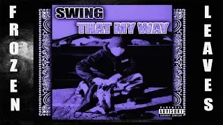 ✢APOC KRYSIS - Swing That My Way (Prod. by Apoc Krysis)✢
