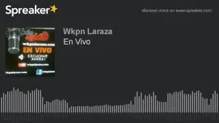 En Vivo (parte 1 de 2, hecho con Spreaker)