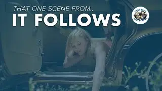That One Scene From...It Follows | Deep Dive Film School