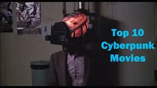 Top 10 Cyberpunk Movies