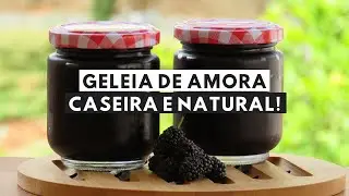 COMO FAZER GELEIA DE AMORA NATURAL! 🍇😋