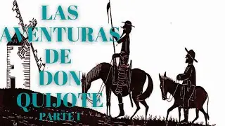 AVENTURAS DE DON QUIJOTE DE LA MANCHA  (1ª parte)