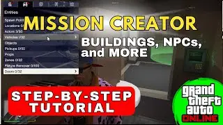 Mission Creator GTA Online: Buildings, NPCs & More (Step-By-Step Tutorial)