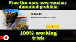 Free fire max new version detected problem | ff max new version detected problem solution 