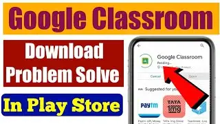 Google Classroom download problem solve || Can't install google classroom