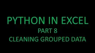 Python in Excel! Part 8 - Applying a data cleaning function to grouped data! 🐍🤩