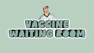 Vaccine Waiting Rooms Be Like... | Austen Alexander TV | Marc Anthony TV