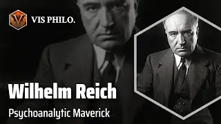 Wilhelm Reich: Unraveling the Human Psyche｜Philosopher Biography