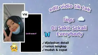 Tutorial edit vidio tiktok dj sakit sekali everybody||