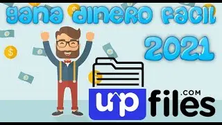 GANAR DINERO CON UPFILES 2021