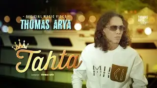 Thomas Arya - Tahta (Official Music Video)