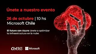¡Únete a nuestro evento en Microsoft Chile y descubre cómo optimizar tu compañía con Azure!