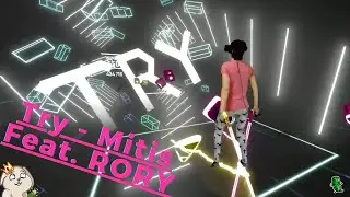 Beautiful map at Beat Saber! Try - Mitis FEAT. RORY