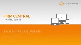 Firm Central Time & Billing Training Series - Running Reports
