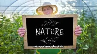 Exciting Nature Shows for Kids