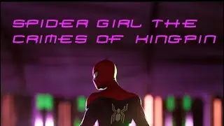 Spider Girl, The Crimes of King Pin (Final trailer)