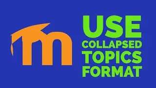Activating the Collapsed Topics format in Moodle